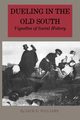 Dueling in the Old South, Williams Jack K.