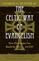 The Celtic Way of Evangelism, Hunter George G. III