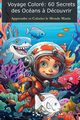 Voyage Color - 60 Secrets des Ocans ? Dcouvrir, Levy Tom