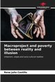 Macroproject and poverty between reality and illusion, Julio Castillo Rene