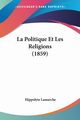 La Politique Et Les Religions (1859), Lamarche Hippolyte