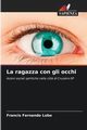 La ragazza con gli occhi, Lobo Francis Fernando