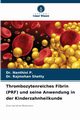Thrombozytenreiches Fibrin (PRF) und seine Anwendung in der Kinderzahnheilkunde, P. Dr. Nanthini