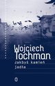 Jakby kamie jada, Tochman Wojciech