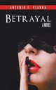 Betrayal, Vianna Antonio F.
