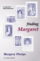 Finding Margaret, Phelps Margery