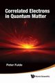 CORRELATED ELECTRONS IN QUANTUM MATTER, PETER FULDE