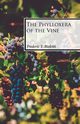 The Phylloxera of the Vine, Bioletti Frederic T.