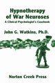 Hypnotherapy of War Neuroses, Watkins John G