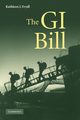 The G.I. Bill, Frydl Kathleen J.