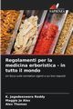 Regolamenti per la medicina erboristica - in tutto il mondo, Reddy K. Jagadeeswara
