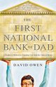 First National Bank of Dad, Owen David