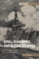 Arms, Economics and British Strategy, Peden G. C.