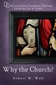 Why the Church?, Wall Robert W.