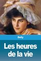 Les heures de la vie, Delly