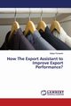 How The Export Assistant to Improve Export Performance?, Purwanto Setiyo