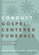 Conduct Gospel-Centered Funerals, Croft Brian