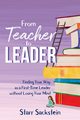From Teacher to Leader, Sackstein Starr