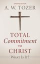 Total Commitment to Christ, Tozer A. W.