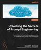 Unlocking the Secrets of Prompt Engineering, Mizrahi Gilbert