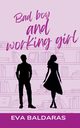 Bad boy and working girl, Baldaras Eva