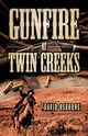 Gunfire at Twin Creeks, Osborne David D.