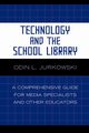 Technology and the School Library, Jurkowski Odin L.