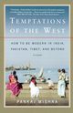 Temptations of the West, Mishra Pankaj