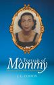 A Portrait of Mommy, Coston J. L.