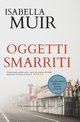 OGGETTI SMARRITI, Muir Isabella