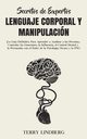 Secretos de Expertos - Lenguaje Corporal y Manipulacin, Lindberg Terry