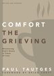Comfort the Grieving, Tautges Paul