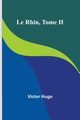 Le Rhin, Tome II, Hugo Victor