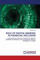 ROLE OF DIGITAL BANKING IN FINANCIAL INCLUSION, Vyas Muktak