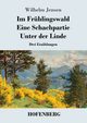 Im Frhlingswald / Eine Schachpartie / Unter der Linde, Jensen Wilhelm
