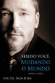 Sendo Voc?, Mudando o Mundo - Being You Portuguese, Heer Dr. Dain