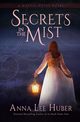 Secrets in the Mist, Huber Anna Lee