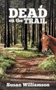 Dead on the Trail, Williamson Susan