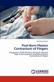 Post Burn Flexion Contracture of Fingers, Shaikh Bilal Fazal