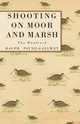 Shooting on Moor and Marsh - The Woodcock, Payne-Gallwey Ralph
