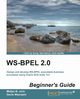 Ws-Bpel 2.0 Beginner's Guide, Juric Matjaz B.