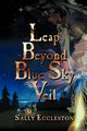 Leap Beyond Blue Sky Veil, Eccleston Sally