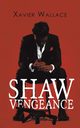 Shaw Vengeance, Wallace Xavier