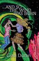 ...and so, the Wind was Born, Duran Gina