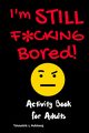I'm Still F*cking Bored, Adams Tamara L