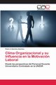 Clima Organizacional y su Influencia en la Motivacin Laboral, Snchez Snchez Pedro A