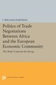 Politics of Trade Negotiations Between Africa and the European Economic Community, Zartman I. William