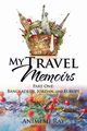 My Travel Memoirs, Ray Animesh