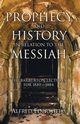 Prophecy and History in Relation to the Messiah, Edersheim Alfred