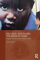 HIV/AIDS, Health and the Media in China, Hood Johanna